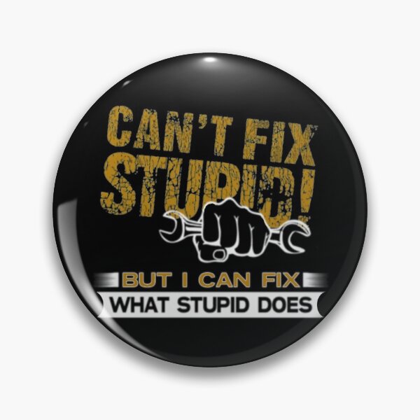 Item preview, Can't Fix Stupid But I Can Fix What Stupid Does T-Shirt Quote T-Shirt Daddy T-Shirt designed and sold by OAPod.