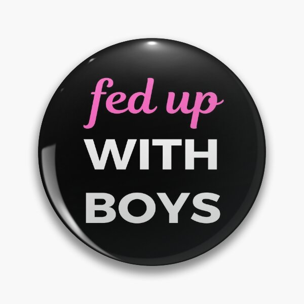 Item preview, Fed Up With Boys designed and sold by Text90.