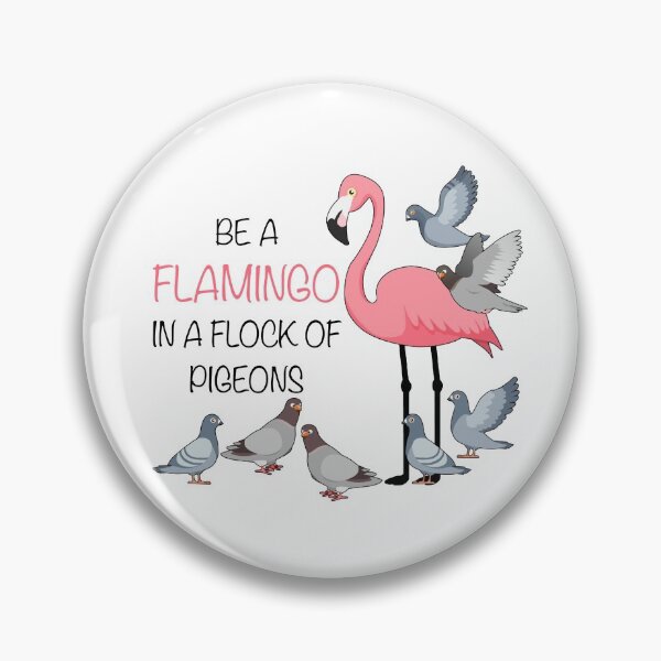 Item preview, Be A Flamingo In A Flock of Pigeons designed and sold by StickerArtwork.