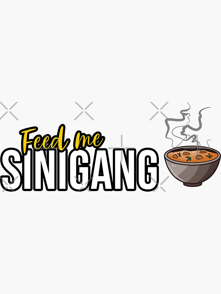 "Feed Me Sinigang Funny Filipino" Sticker for Sale by FilipinoMerch