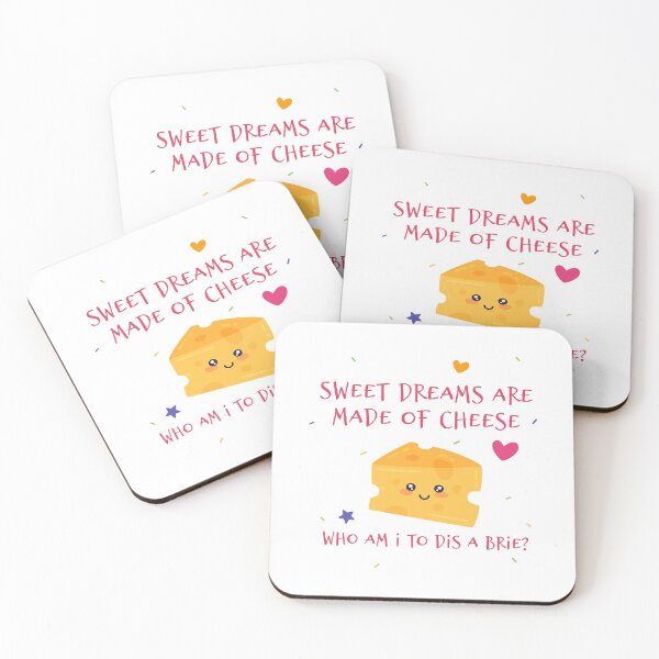 Item preview, Sweet Dreams Are Made Of Cheese Who Am I to Dis A Brie designed and sold by Phorase.