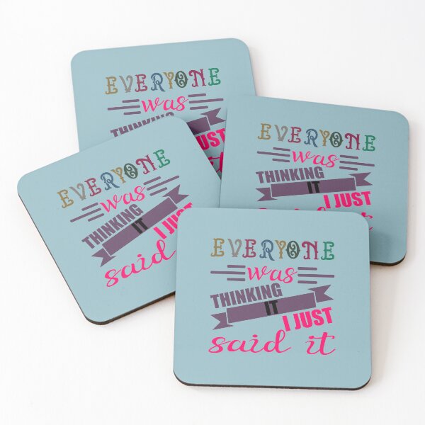 Item preview, EVERYONE WAS THINKING IT I JUST SAID IT QUOTE designed and sold by OneChange.