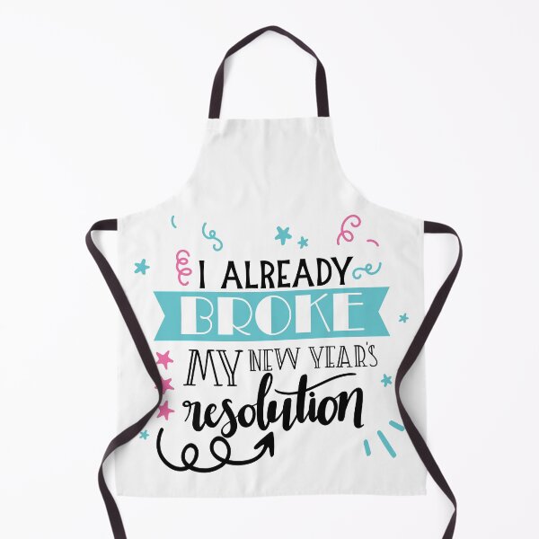 Item preview, I Already Broke My New Years Resolution designed and sold by Phorase.