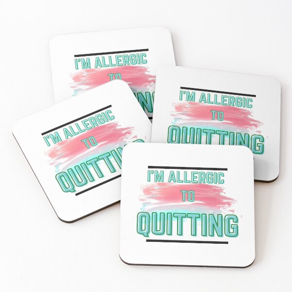 Item preview, I'm Allergic to Quitting designed and sold by designlee.