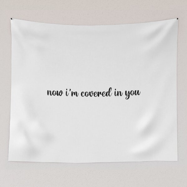 Item preview, Now I'm Covered In You designed and sold by designbychow.