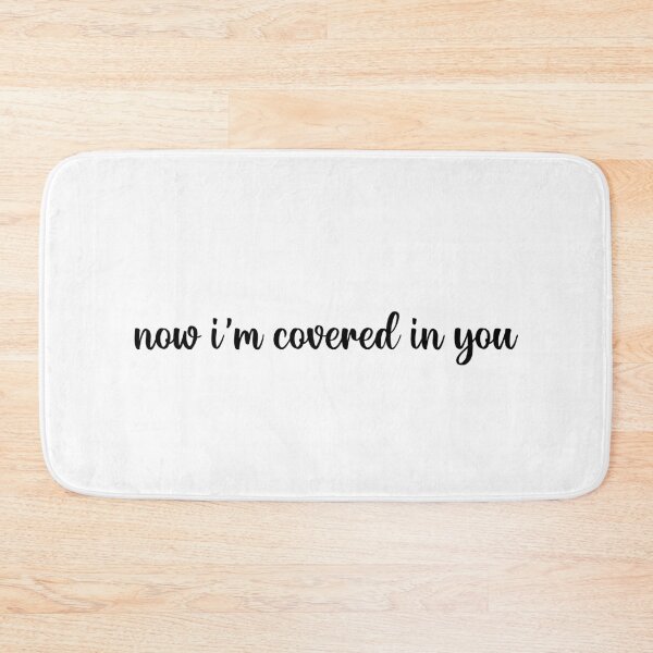 Item preview, Now I'm Covered In You designed and sold by designbychow.