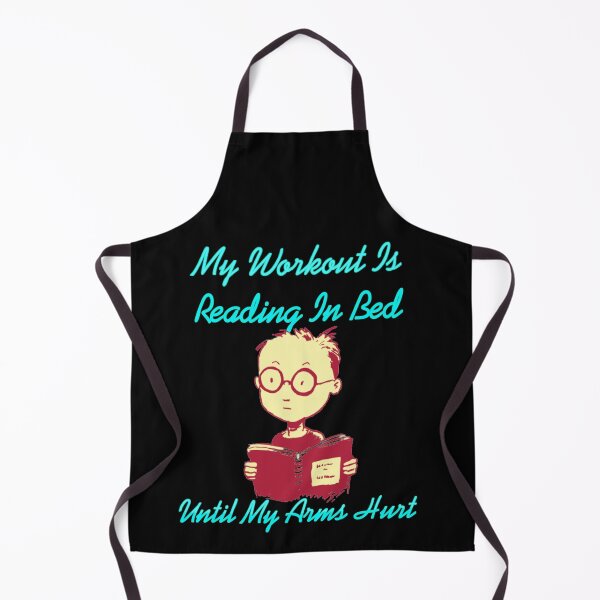 Item preview, My Workout Is Reading In Bed Until My Arms Hurt designed and sold by Fine Art California.