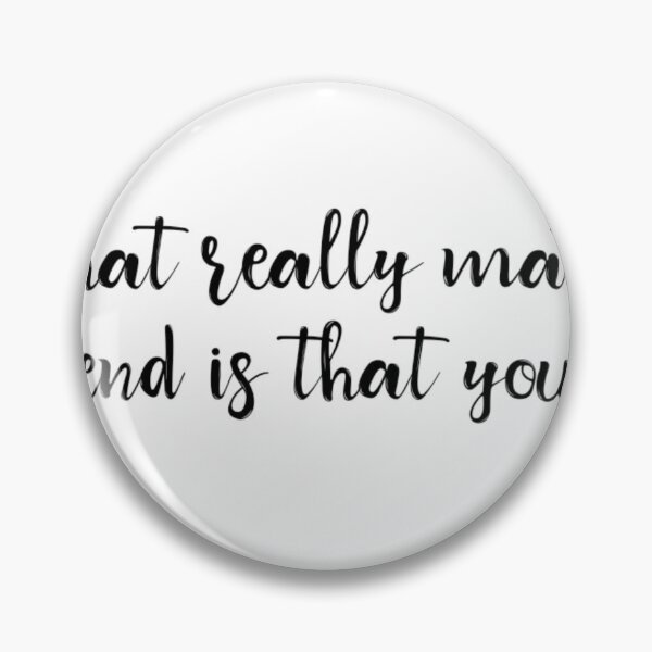 Item preview, All That Really Matters In The End Is That You Loved designed and sold by Soul-on-groove.