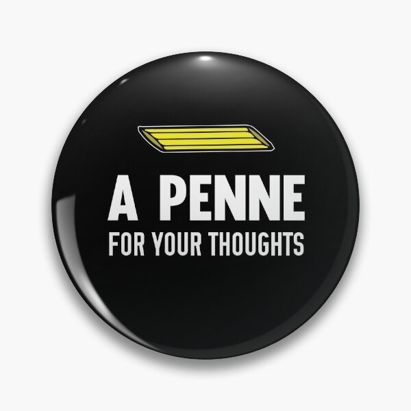 Item preview, A Penne For  Your Thoughts Funny Pasta Pun designed and sold by jwoo1.