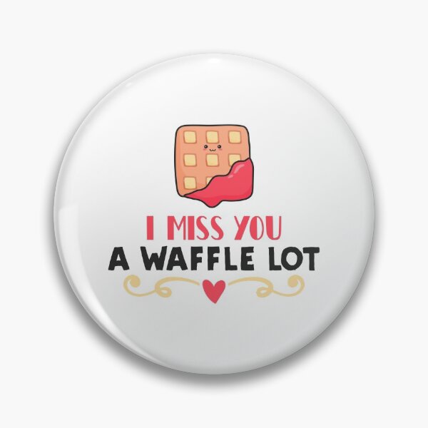 Item preview, I Miss You A Waffle Lot  designed and sold by Phorase.
