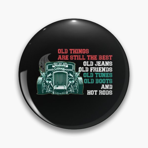 Item preview, OLD THINGS ARE STILL THE BEST HOT ROD designed and sold by JezabelDesch.