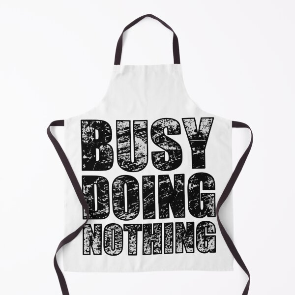 Item preview, Busy doing nothing designed and sold by Forever-Design.