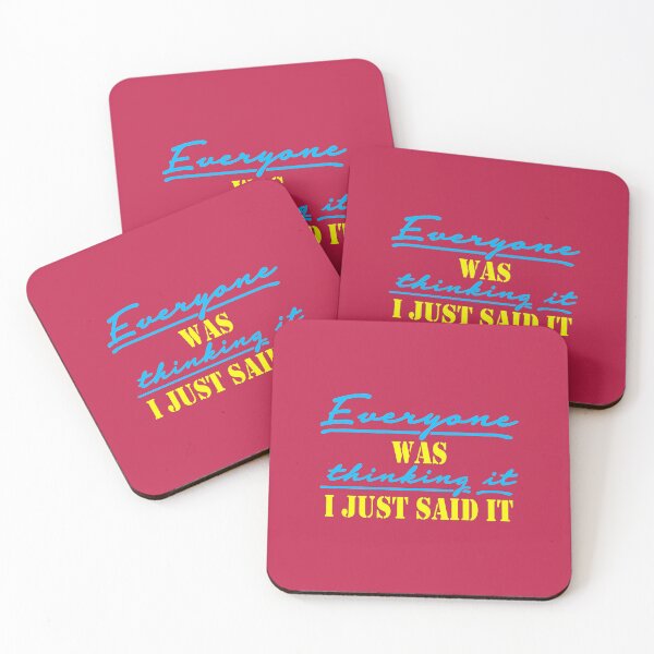 Item preview, EVERYONE WAS THINKING IT I JUST SAID IT QUOTE designed and sold by OneChange.