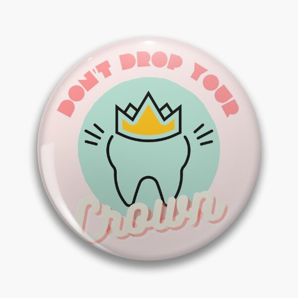 Item preview, Don't Drop Your Crown Dental Pun designed and sold by Share Your Passion.