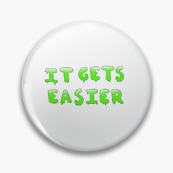 Item preview, It Gets Easier  designed and sold by summitleigh.