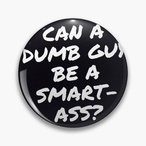 Item preview, "Can A Dumb Guy Be A Smart-Ass?" . . . Funny, sarcastic t-shirt designed and sold by JoelsCorner.