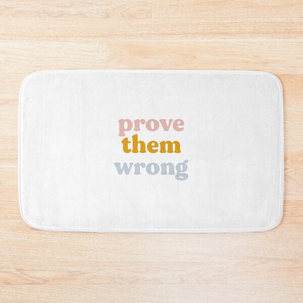 Item preview, Prove Them Wrong designed and sold by TaylorG1025.