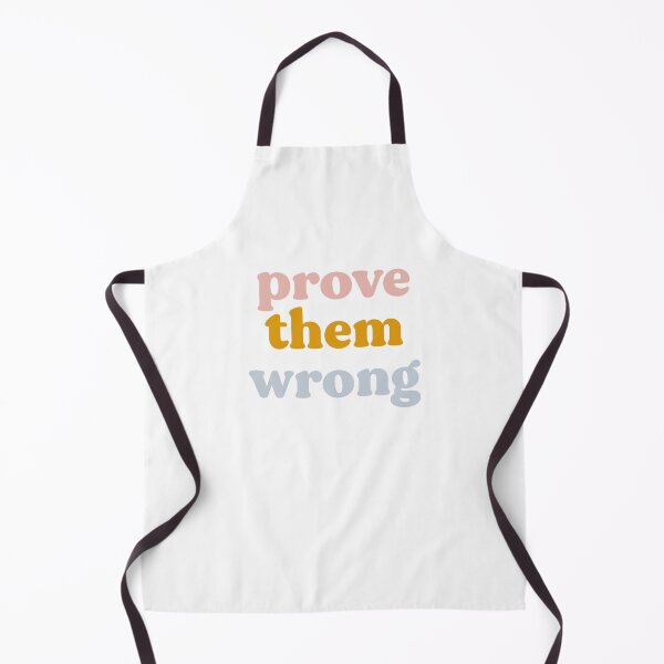 Item preview, Prove Them Wrong designed and sold by TaylorG1025.