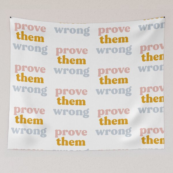 Item preview, Prove Them Wrong designed and sold by TaylorG1025.