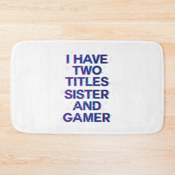 Item preview, Sister Gamer designed and sold by bhaktishendkar.