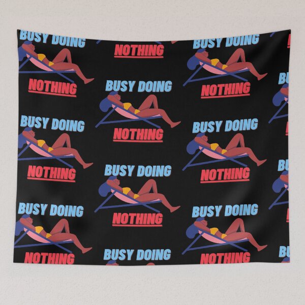 Item preview, Busy Doing Nothing designed and sold by StephenMollie.