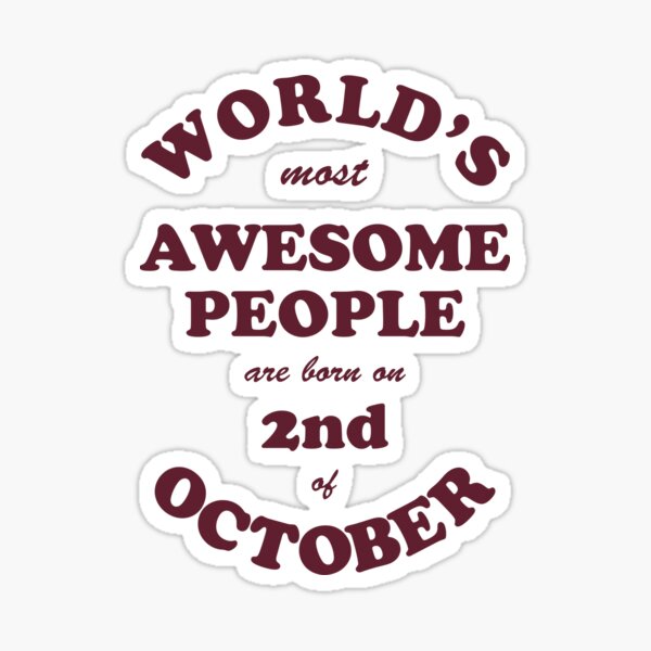 October 2nd Birthday Stickers Redbubble October 2nd Birthday Stickers Redbubble