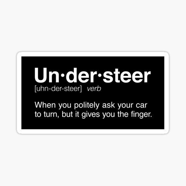 The Definition of Understeer Sticker
