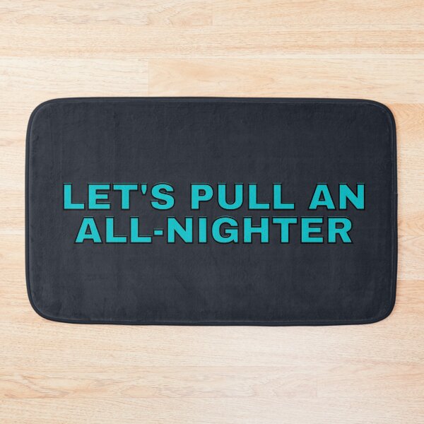 Item preview, Let's pull an all-nighter designed and sold by Arinom.