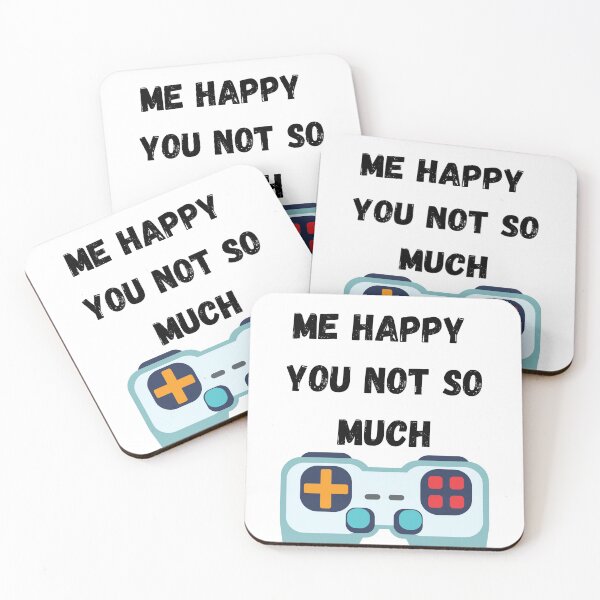 Item preview, GAMING MAKES ME HAPPY YOU NOT SO MUCH  designed and sold by walterjd.