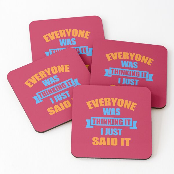 Item preview, EVERYONE WAS THINKING IT I JUST SAID IT QUOTE designed and sold by OneChange.