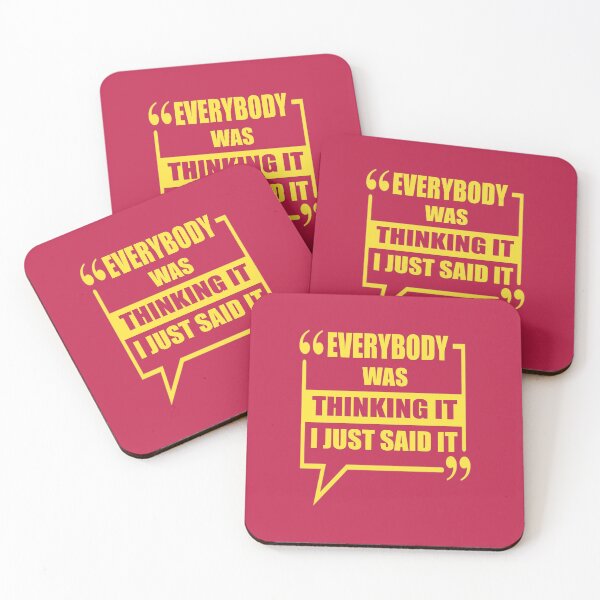 Item preview, EVERYONE WAS THINKING IT I JUST SAID IT QUOTE designed and sold by OneChange.