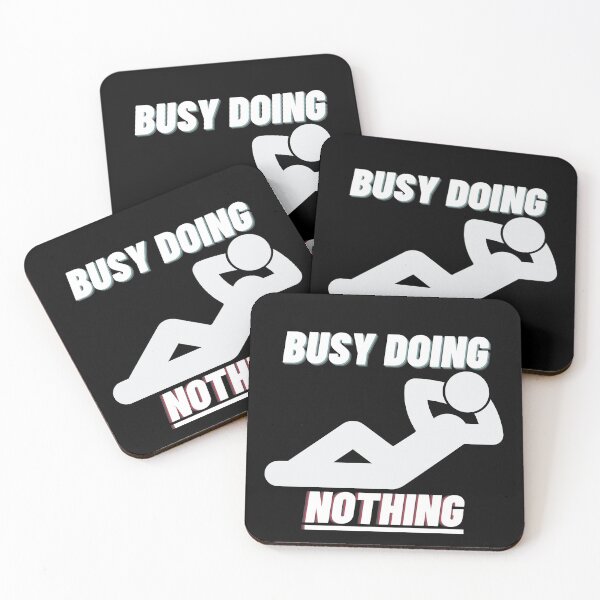 Item preview, Busy Doing Nothing designed and sold by StephenMollie.