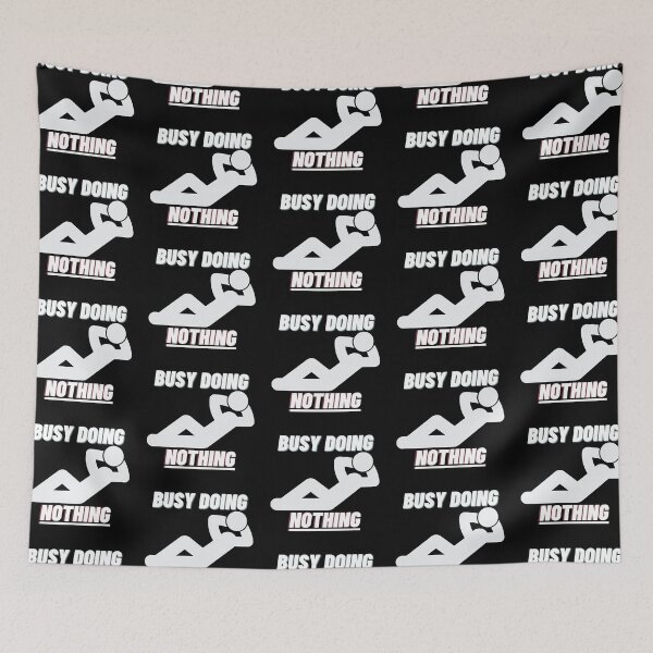 Item preview, Busy Doing Nothing designed and sold by StephenMollie.