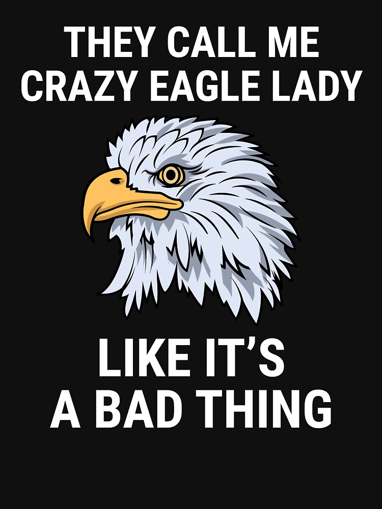 : I Love Eagles Funny American Bald Eagle Lover Bird T