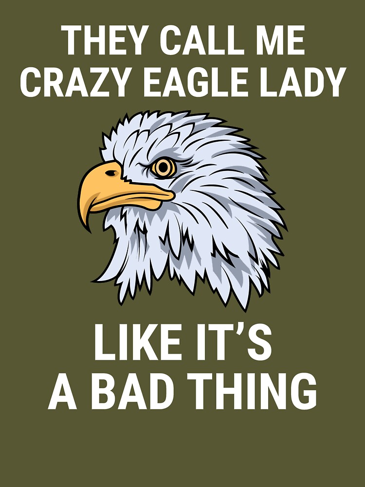 : I Just Really Love Eagles, OK? Gift Bald Eagle T-Shirt :  Clothing, Shoes & Jewelry