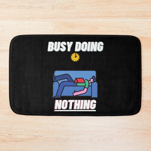 Item preview, Busy Doing Nothing designed and sold by StephenMollie.