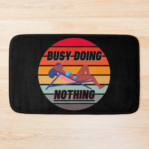 Item preview, Busy Doing Nothing designed and sold by StephenMollie.