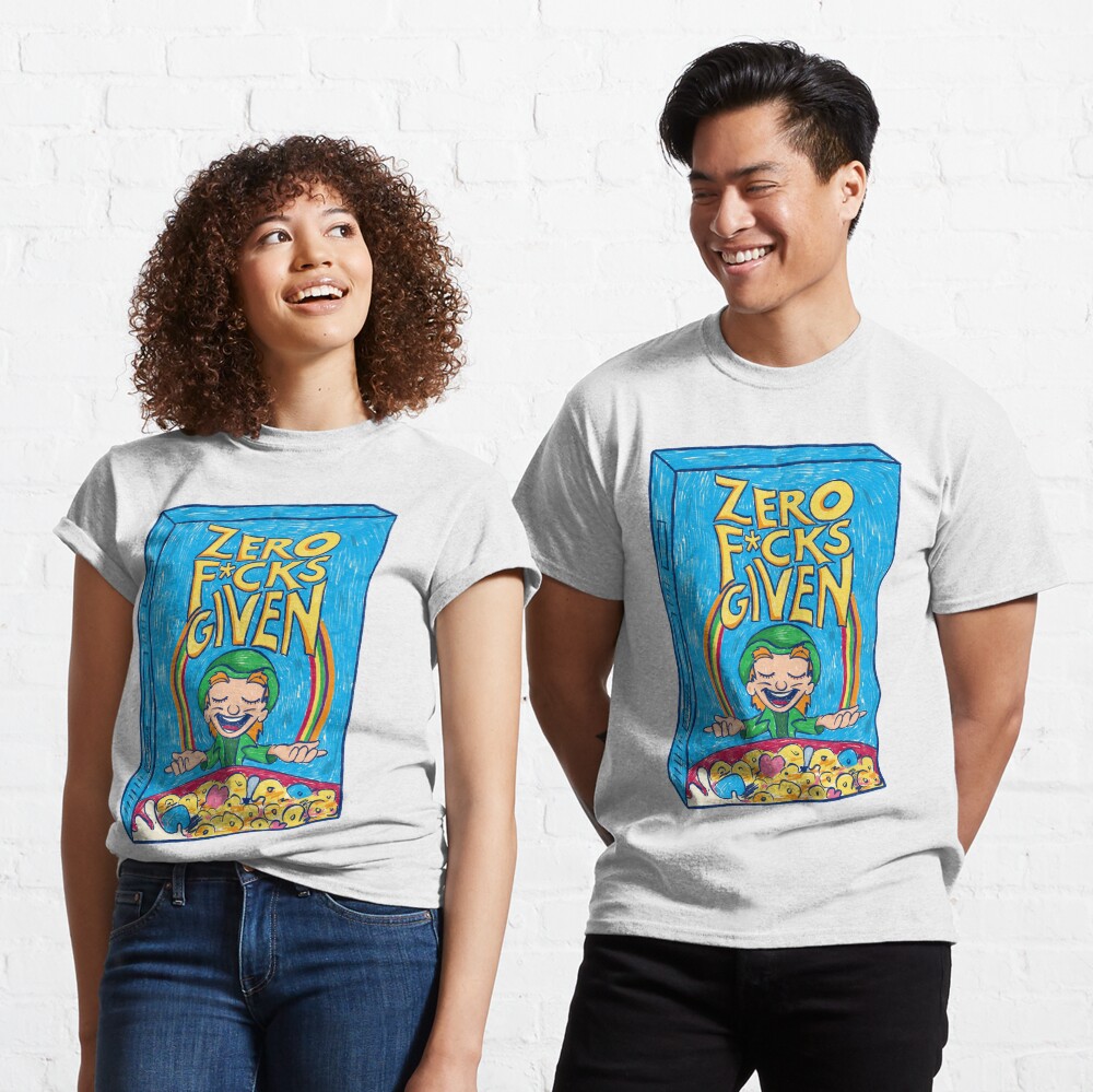 Zero Fucks Given Classic T-Shirt