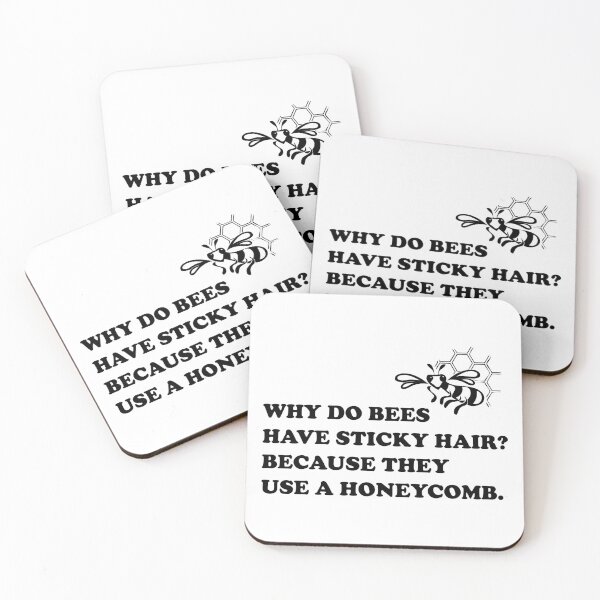 Item preview, Why Do Bees Have Sticky Hair? Because They Use Honeycomb. designed and sold by DomGDesign.