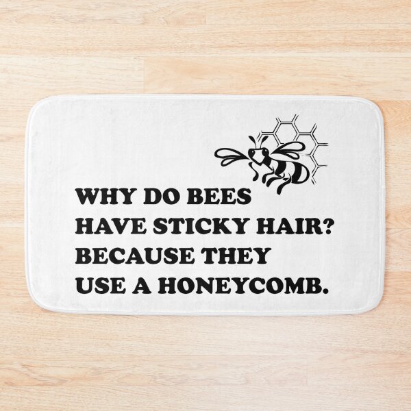 Item preview, Why Do Bees Have Sticky Hair? Because They Use Honeycomb. designed and sold by DomGDesign.