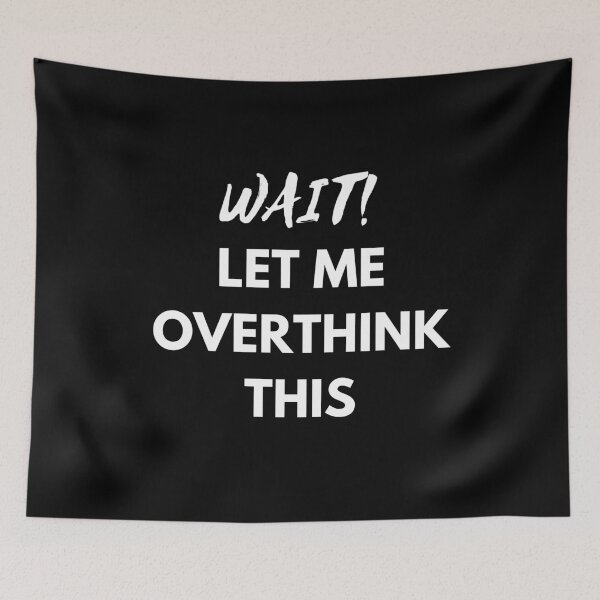 Item preview, Wait Let Me Overthink This Overthinking Funny Gift designed and sold by giftsbyminuet.