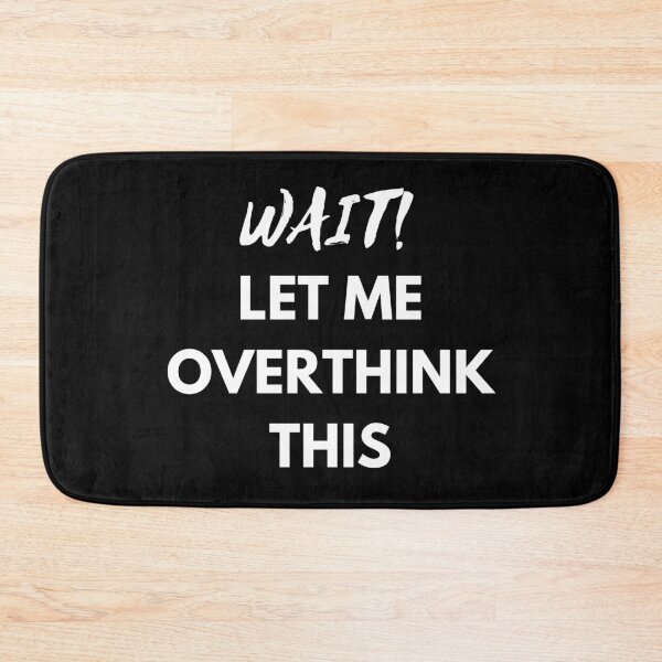 Item preview, Wait Let Me Overthink This Overthinking Funny Gift designed and sold by giftsbyminuet.