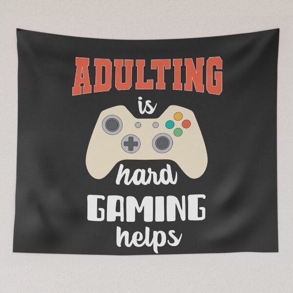 Item preview, Adulting is hard, Gaming helps designed and sold by notasimp.