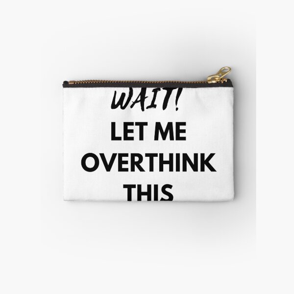 Item preview, Wait Let Me Overthink This Overthinking Funny Gift designed and sold by giftsbyminuet.