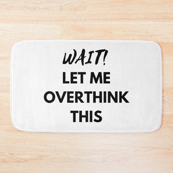 Item preview, Wait Let Me Overthink This Overthinking Funny Gift designed and sold by giftsbyminuet.