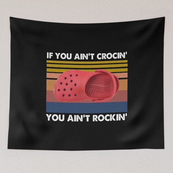 Item preview, If You Ain't Crocin' You Ain't Rockin' designed and sold by Kaliarizone.