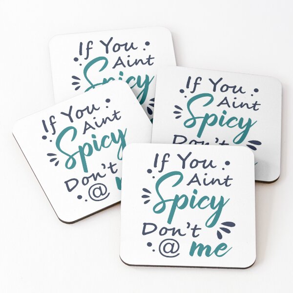Item preview, If You Aint Nasty Dont At Me - Spicy Funny Stunning Quotes designed and sold by Scratches Tees.