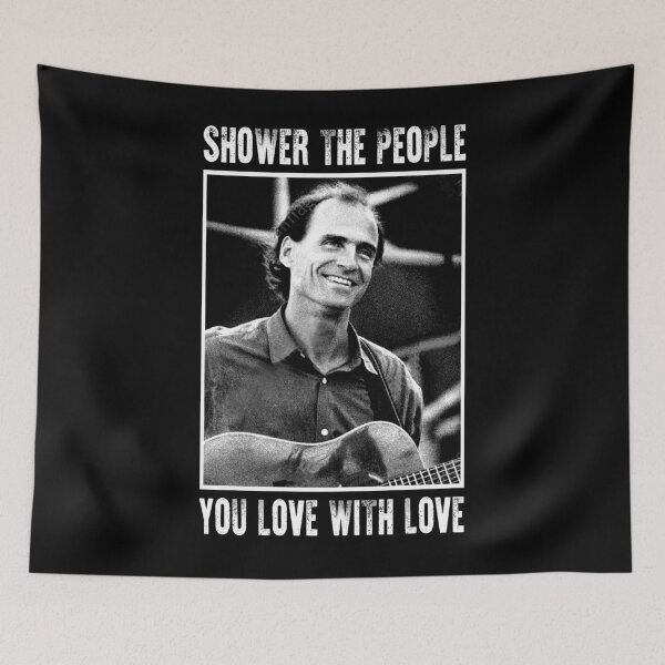 Item preview, James Taylor Shower The People You Love With Love designed and sold by DonnaTommy8.