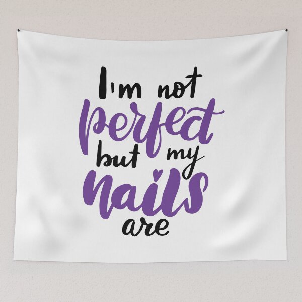 Item preview, Im Not Perfect But My Nails Are - Funny Beautiful Woman Sayings With Typography designed and sold by Scratches Tees.