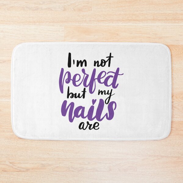 Item preview, Im Not Perfect But My Nails Are - Funny Beautiful Woman Sayings With Typography designed and sold by Scratches Tees.